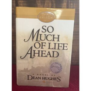 Signed Hardcover Book So Much of Life Ahead by Dean Hughes
